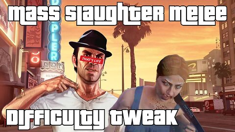 Mass Slaughter Melee | GTA V Difficulty Tweak