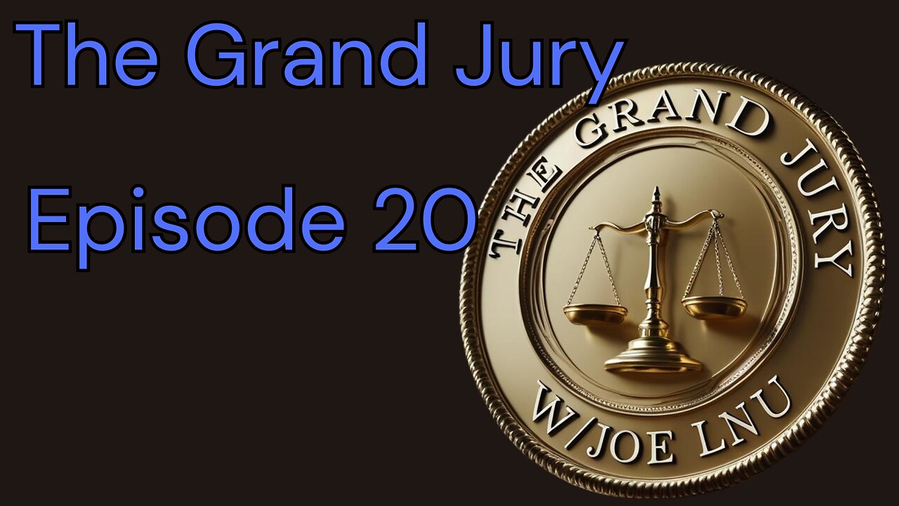 The Grand Jury w/ Joe Lnu EP 20