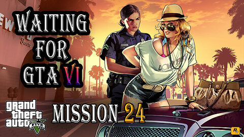 GTA 5 Gameplay Mission 24 "By The Book" | Waiting for GTA 6 (Grand Theft Auto VI) NO COMMENTARY