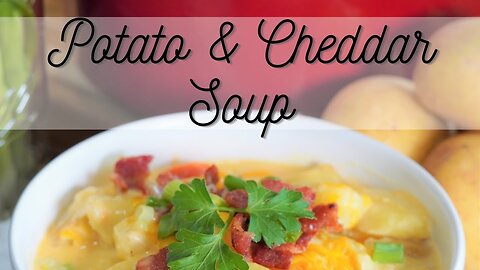 Creamy and HEARTY Potato and Cheddar Soup Recipe