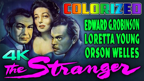 The Stranger (4K - UHD) COLORIZED & REMASTERED - Starring Edward G Robinson & Orson Welles