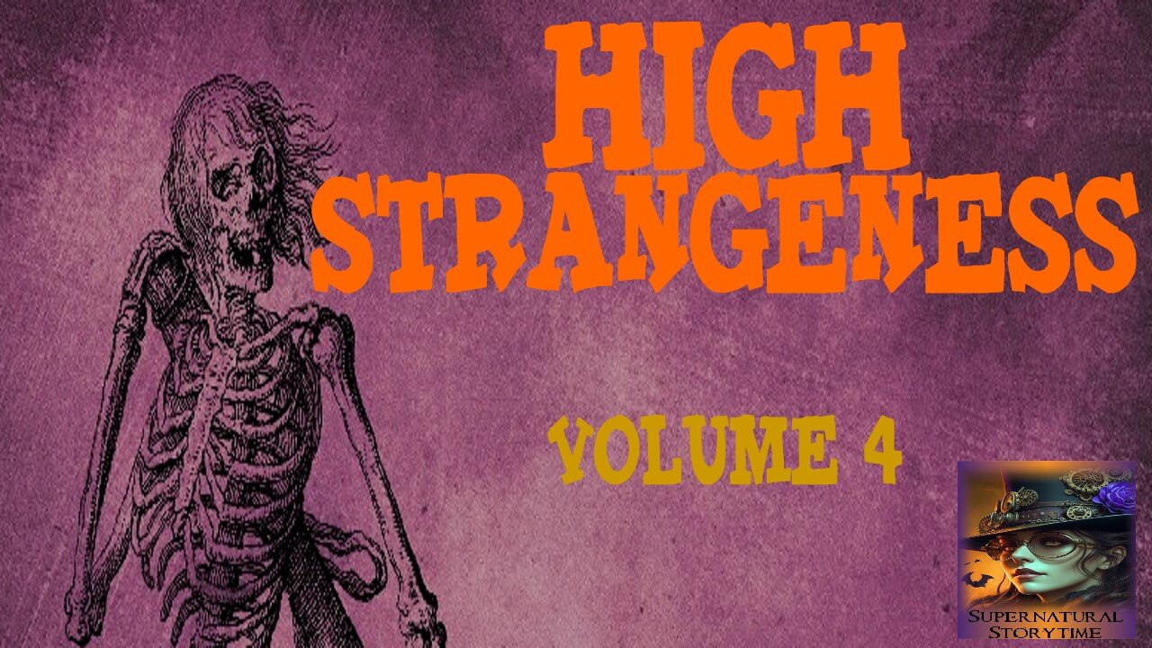 High Strangeness | Volume 4 | Supernatural StoryTime E368