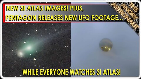 STUNNING 3I ATLAS IMAGES! PLUS, the Pentagon unveils UFO footage while we were distracted!