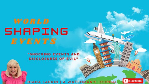 Prophecy: World Shaping Events - Shocking Events and Disclosures of Evil