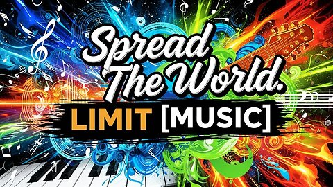 Spread The World Limit [Music]