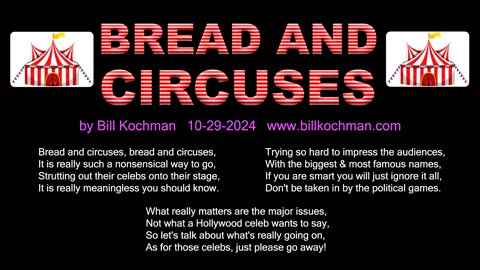 BREAD AND CIRCUSES -- an original song by Bill Kochman.