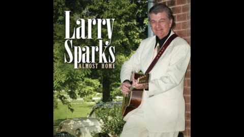 Larry Sparks - Mommy, Please Stay Home With Me