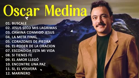 Oscar Medina - Si Tienes Fe - Álbum Completo.