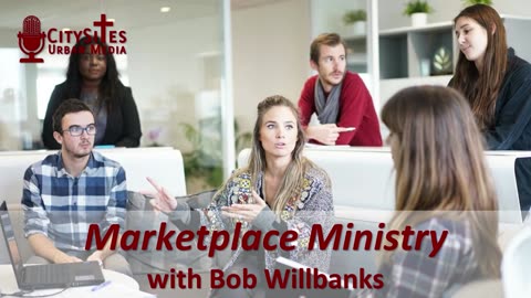 Marketplace Ministry with Bob Willbanks