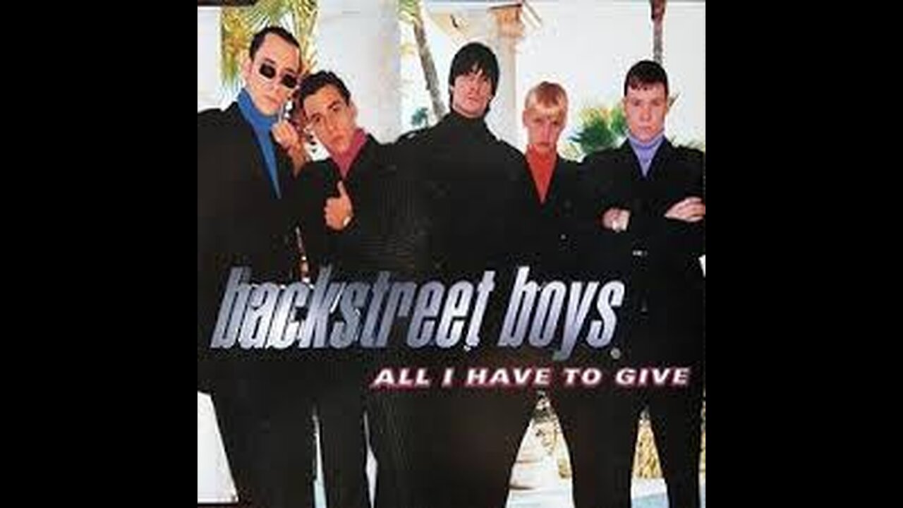 Backstreet Boys - All I Have To Give