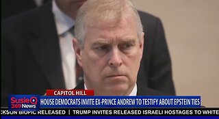 HOUSE DEMOCRATS INVITE EX-PRINCE ANDREW TO TESTIFY ABOUT EPSTEIN TIES