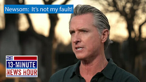 Newsom Points Fingers as California Burns | Bobby Eberle Ep. 618
