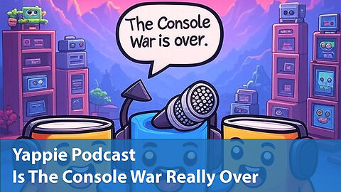 Is The Console War Really Over | Yappie Podcast | EP066 | Weekly Tech, Movie, Game Podcast