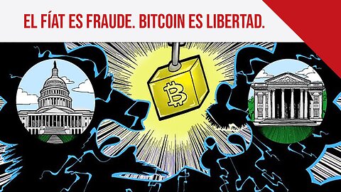 El fíat es fraude. Bitcoin es libertad.