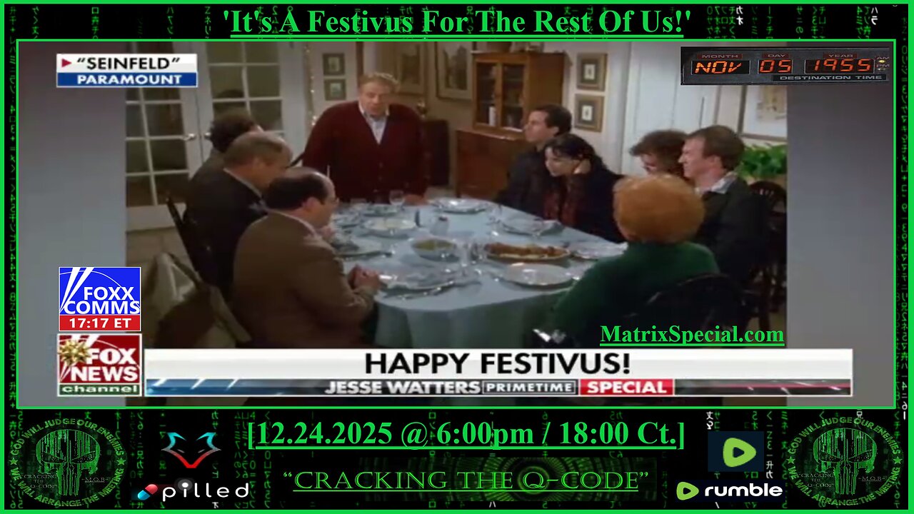 "CRACKING THE Q-CODE" ~ 'It's A Festivus For The Rest Of Us!'
