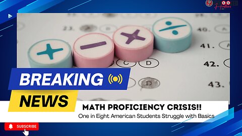 Math Proficiency Crisis: One in Eight American Students Struggle with Basics