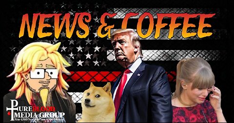 NEWS & COFFEE WITH HANDY- TRUMP HAS A SUPER DAY, TAYLOR SWIFT NOT SO MUCH, DOGE! AND MORE