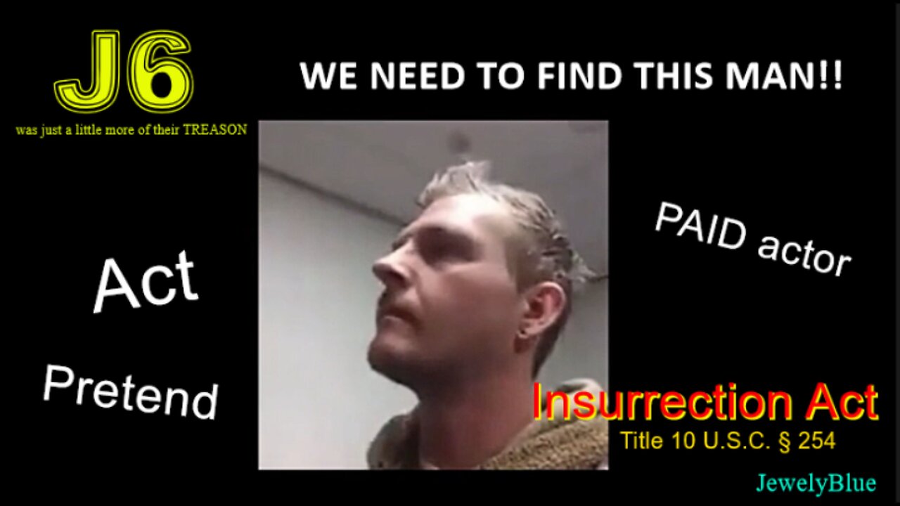 J6 = PAID ACTORS...Remember this Guy?