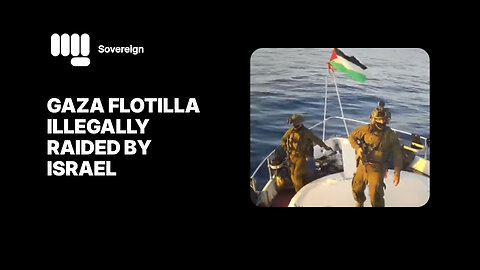 GAZA FLOTILLA ILLEGALLY RAIDED BY ISRAEL