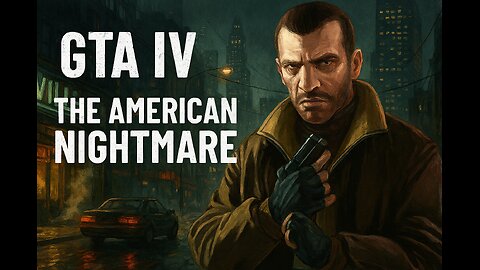 GTA IV: Surviving the American Nightmare