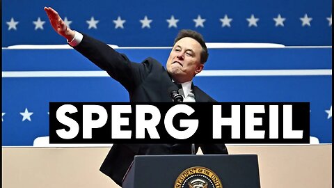 Sperg Heil - Are they seriously pretending Elon Musk is a Nazi?