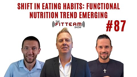 Shift In Eating Habits Functional Nutrition Trend Emerging | The FITTEAM Show