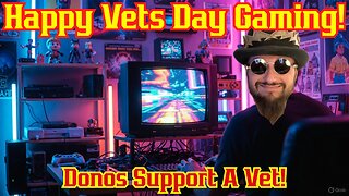 Happy Veterans Day Variety Gaming Stream! ALL Donos Support A VET! What Should I Play? Common Nerd