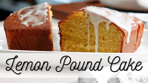 YOU'LL WANT MORE * Lemon Pound Cake Recipe