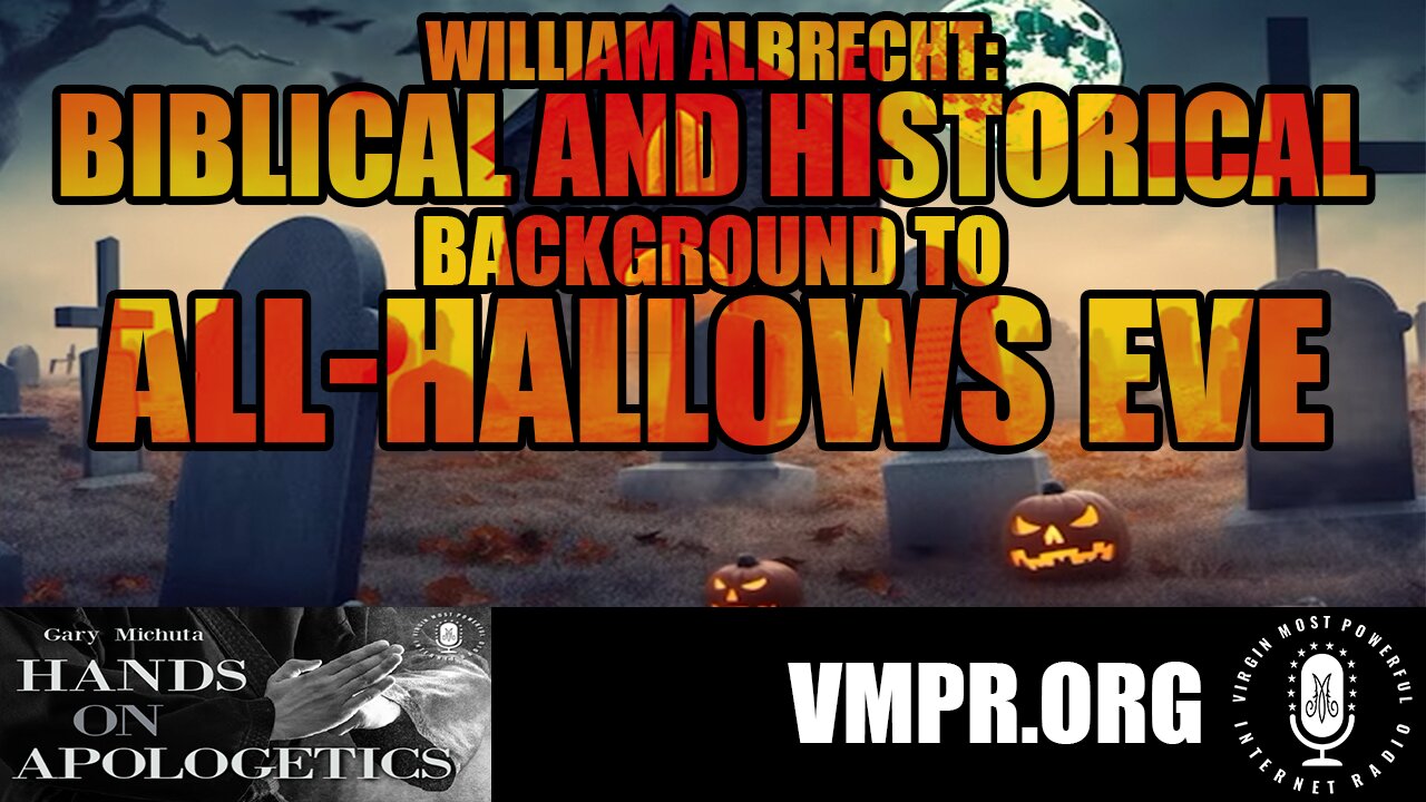 31 Oct 25, The Best of...: Biblical/Historical Background to All-Hallow's Eve
