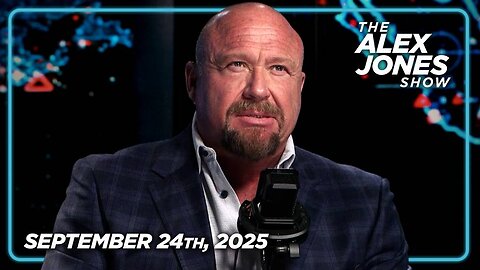 The Alex Jones Show WEDNESDAY FULL SHOW 9/24/25