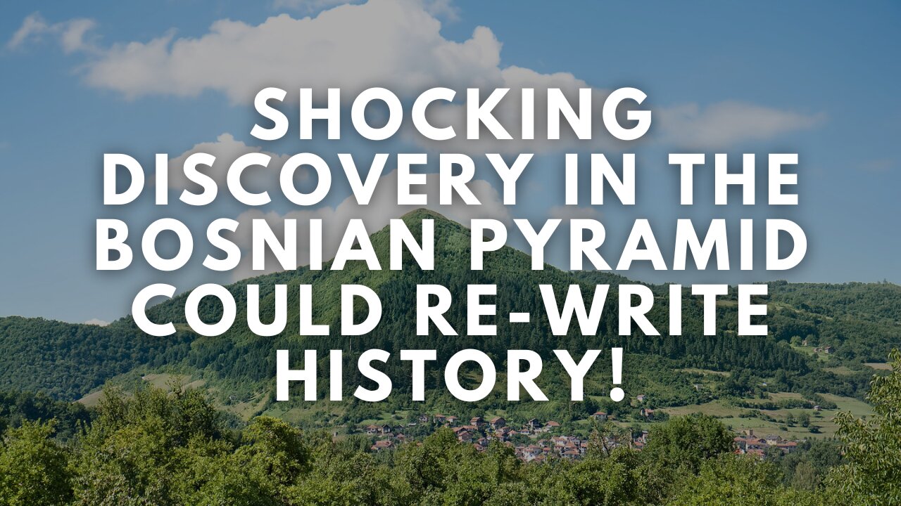 Shocking Discovery in the Bosnian Pyramid Could Re-Write History!