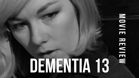 "DEMENTIA 13" - A GOTHIC HORROR CRIME THRILLER MOVIE REVIEW