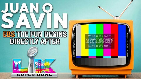 Juan O Savin EBS THE FUN BEGINS DIRECTLY AFTER.