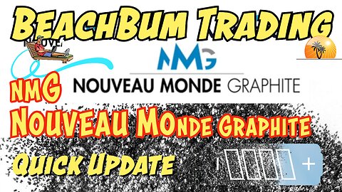 NMG | Nouveau Monde Graphite | Quick Update