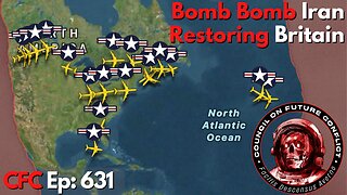 Council on Future Conflict Episode 631: Bomb Bomb Iran, Restoring Britain