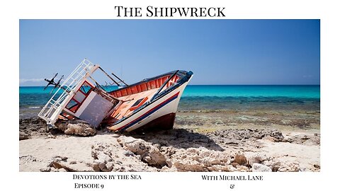 Devotion by the Sea: The Shipwreck