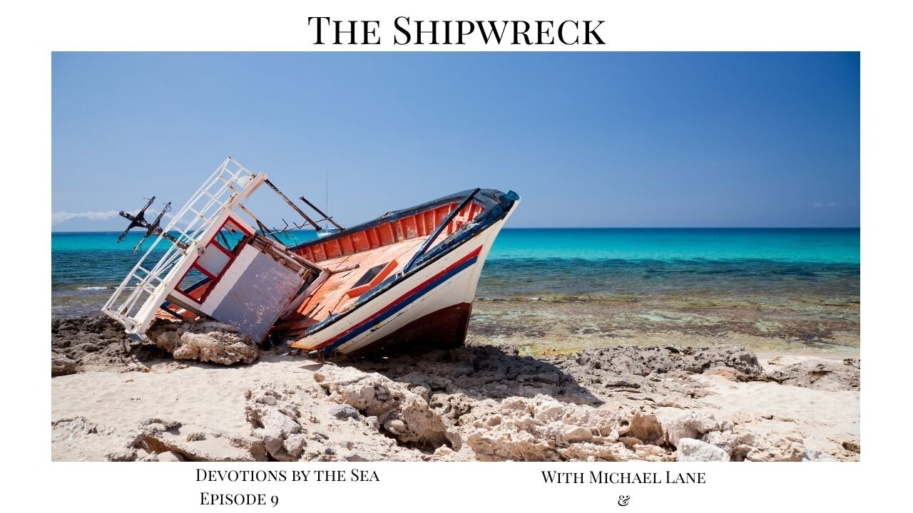 Devotion by the Sea: The Shipwreck