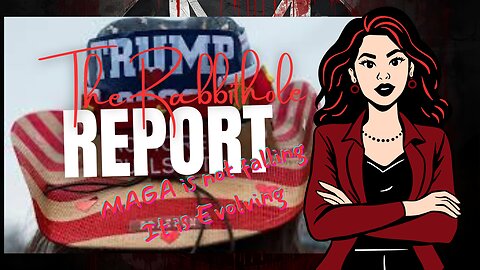 TheRabbithole Report: MAGA is NOT Falling apart. We are EVOLVING