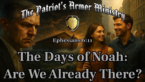 The Days of Noah: Are We Already There?