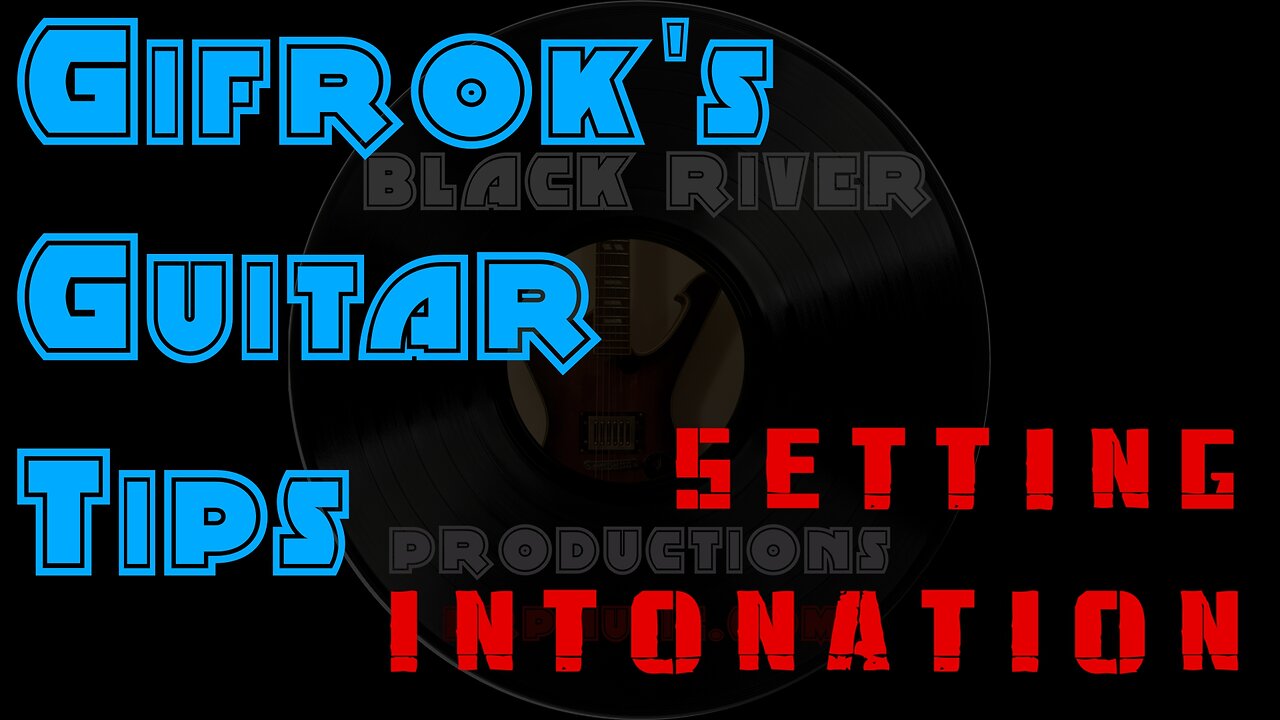 Guitar Intonation for Dummies