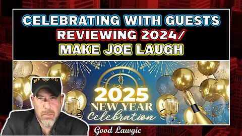 (Starting 9:30 PM EST) New Years Eve Party 2025- Guests; Review of 2024; Make Joe LAUGH-Take His $$$