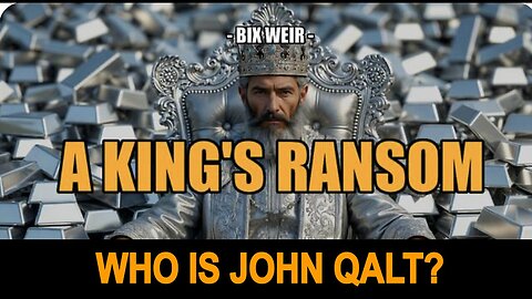 SGT REPORT W/ BIX WEIR. A KINGS RANSOM. THE TRUTH BEHIND THE SILVER SURGE. WHO IS JOHN QALT?