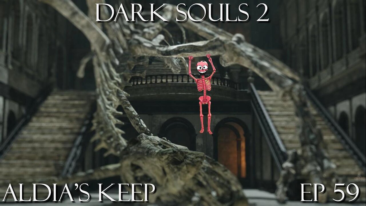 Dark Souls 2 Ep 59: Aldia's Keep