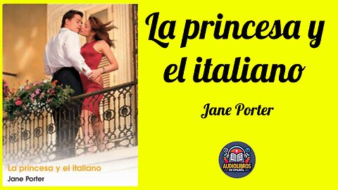 La princesa y el italiano - Novela romántica - Audiolibro Completo con Voz Humana