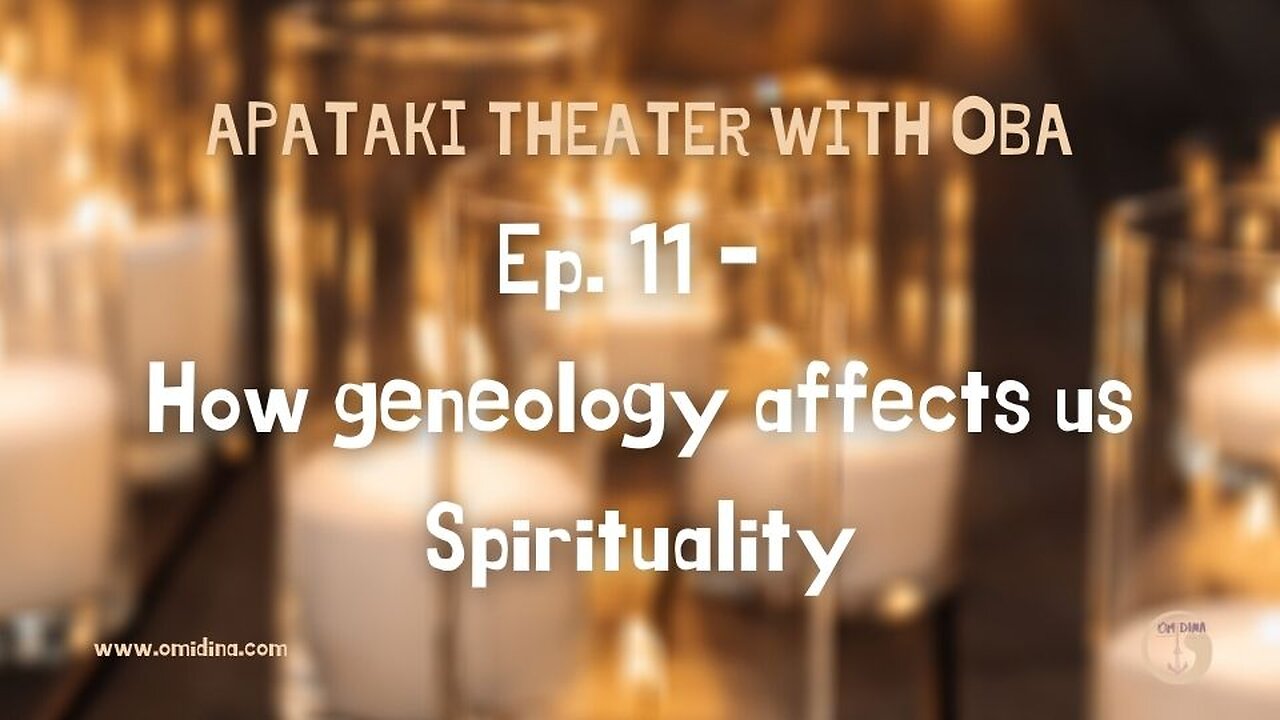 Apataki Theater With Oba Ep. 11: The Spiritual Power of Genealogy