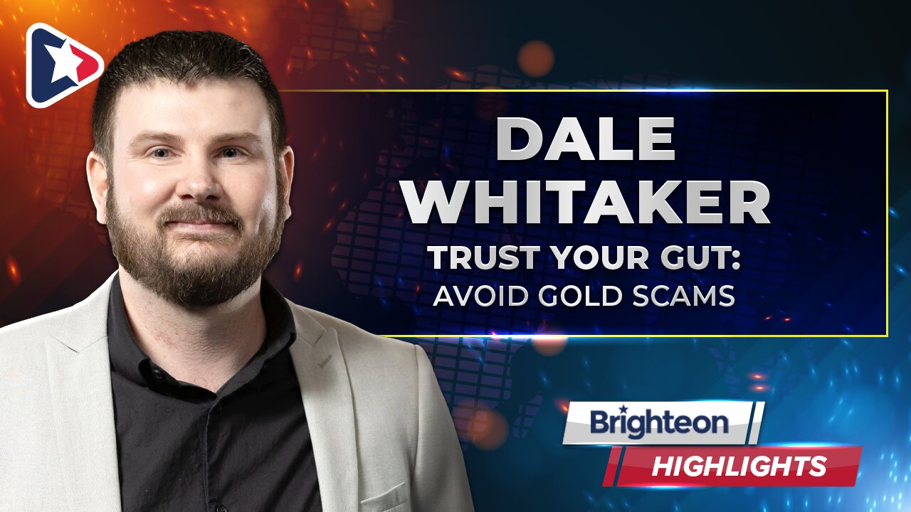 Trust Your Gut: Avoid Gold Scams, an interview with Dale Whitaker