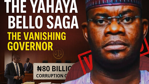 The Yahaya Bello Saga — The Vanishing Governor