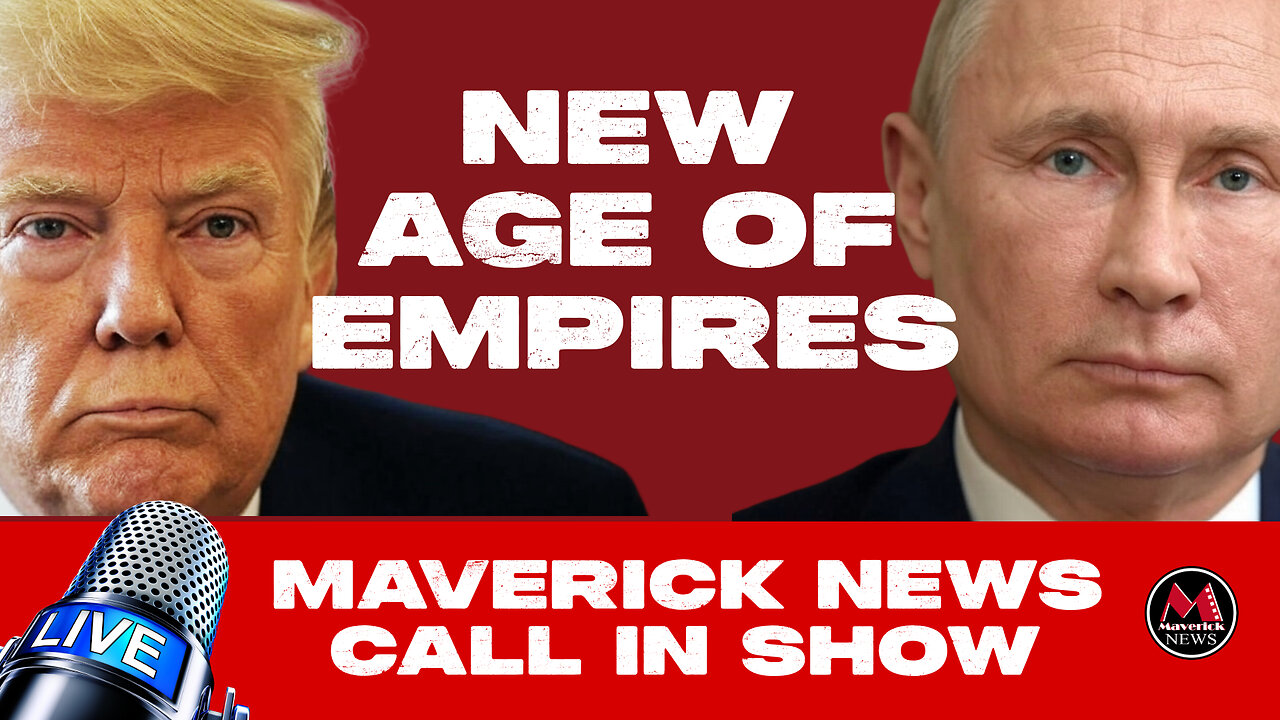 Maverick News Top Stories: Why Trump's Rise Signals The "New Age Of Empires"