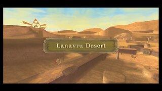 Skyward Sword part 11, Lanaury Desert