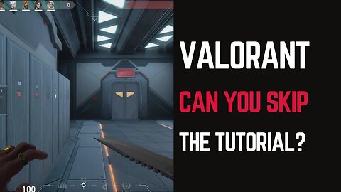 Valorant Can You Skip Tutorial - Simple Answer